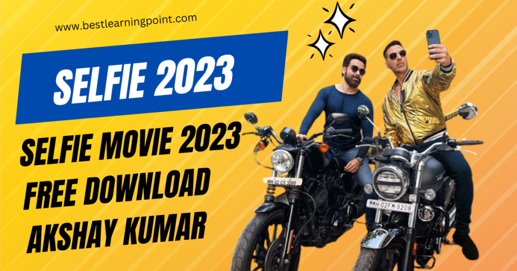Selfie movie 2023 free download Akshay Kumar